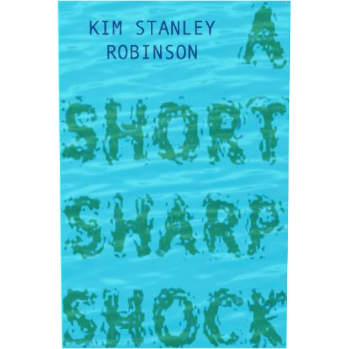 By Kim Stanley Robinson (Author) Format: Kindle Edition A Short Sharp Shock