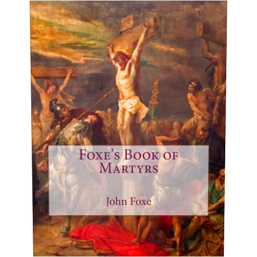By John Foxe (Author) Foxe's Book of Martyrs