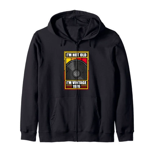 Vinyl Records Collector LP Turntable 1976 Birthday Birthday I'm Not Old I'm Vintage 1976 Vinyl Record Lover Zip Hoodie