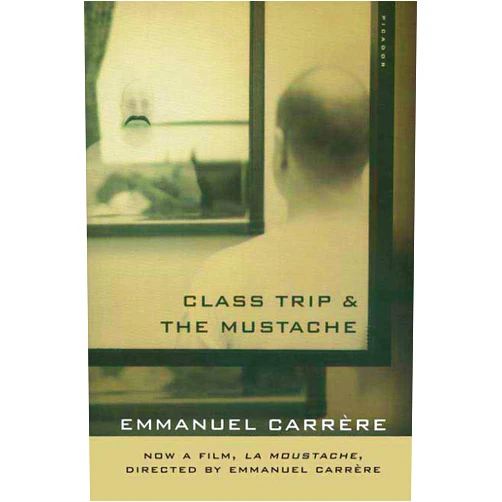 Emmanuel Carrere Class Trip & The Mustache