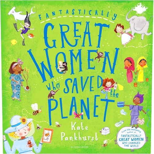 Ms Kate Pankhurst Fantastically Great Women Who Saved the Planet