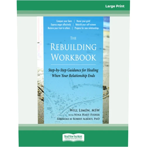Will Limón and Nina Hart- Fisher The Rebuilding Workbook: Step-by-Step Guidance for Healing When Your Relationship Ends