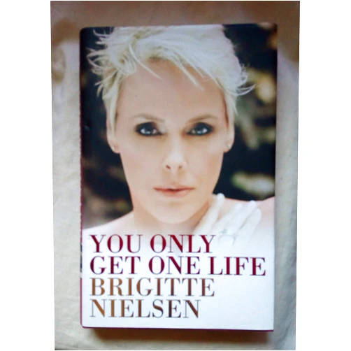 Brigitte Nielsen You Only Get One Life