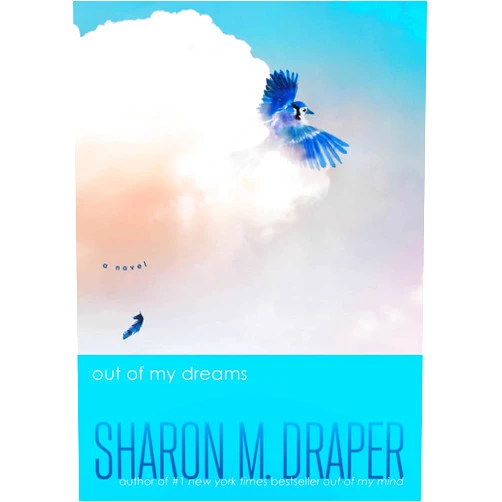 By Sharon M. Draper (Author) Out of My Dreams (The Out of My Mind Series)