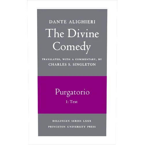 By Dante Alighieri (Author), Charles S. Singleton (Translator) The Divine Comedy, II. Purgatorio. Part 1