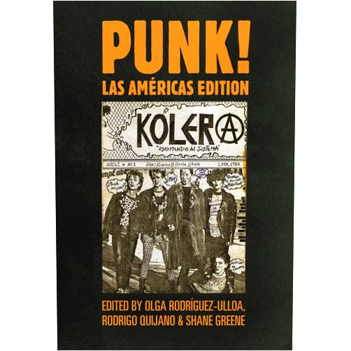 Olga Rodríguez-Ulloa,Rodrigo Quijano,Shane Greene PUNK! Las Américas Edition (Global Punk Series)