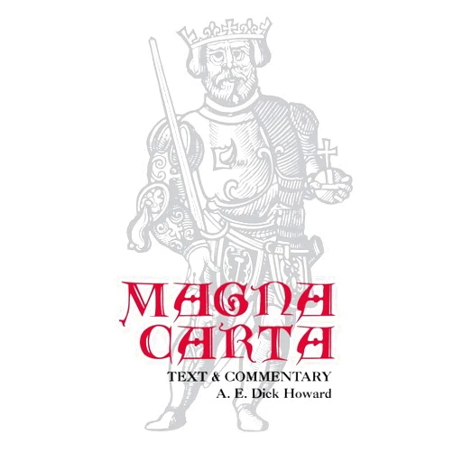 By A. E. Dick Howard (Author) Magna Carta: Text and Commentary