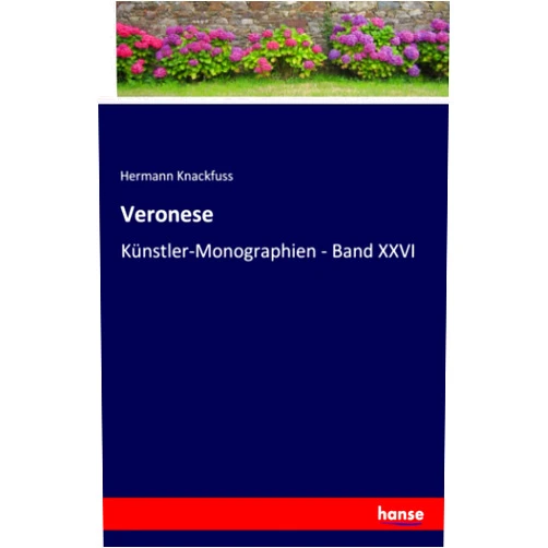 German Edition by Hermann Knackfuss Knackfuss (Author) Veronese: Künstler-Monographien - Band XXVI (German Edition)