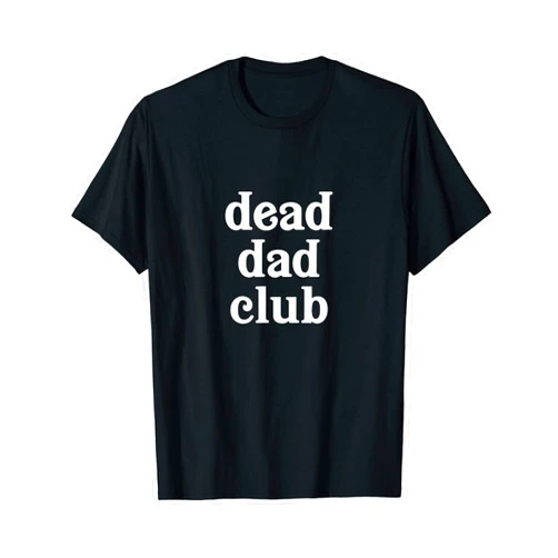 Dead Dad Club Vintage Tees and Apparel Dead Dad Club Vintage Text Design Funny Saying T-Shirt