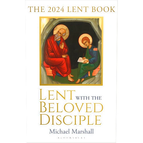 Michael Marshall Lent with the Beloved Disciple: The 2024 Lent Book