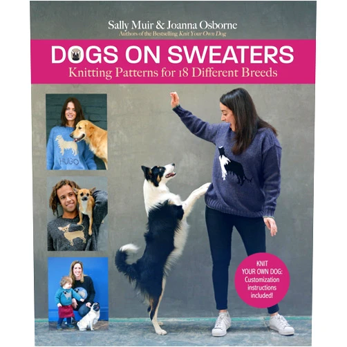 Sally Muir,Joanna Osborne Dogs on Sweaters: Knitting Patterns for Over 18 Different Breeds