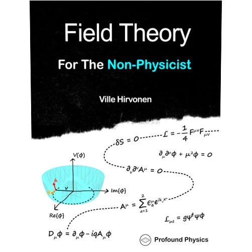 Ville Hirvonen Field Theory For The Non-Physicist (The Modern Physics Series)