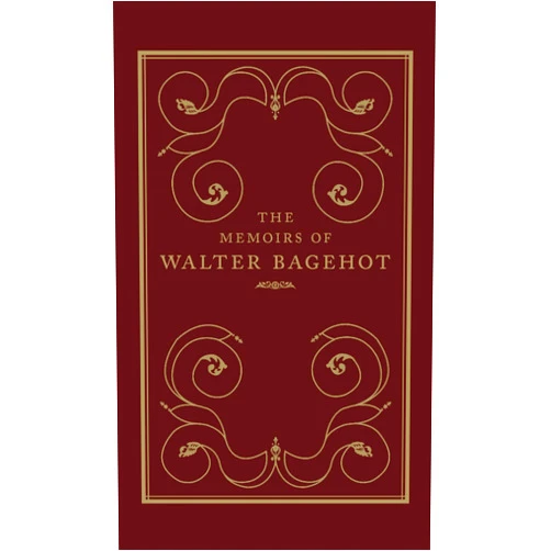 Frank Prochaska The Memoirs of Walter Bagehot