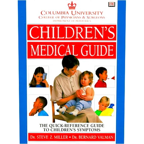 Steve Z. Miller,M.D. Valman, Bernard Columbia University Department Of Pediatrics Children's Medical Guide