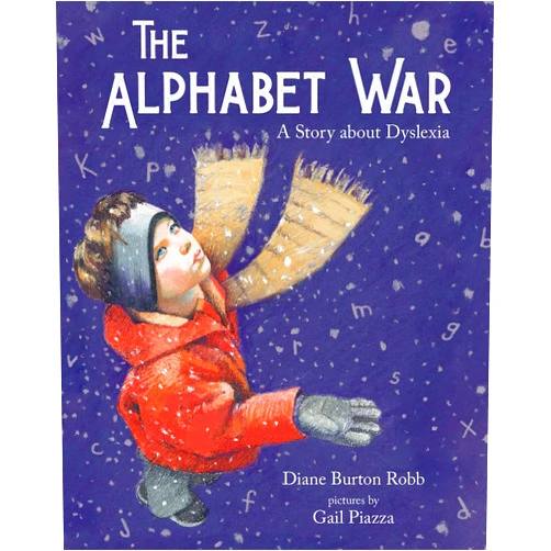 Diane Burton Robb,Gail Piazza The Alphabet War: A Story about Dyslexia
