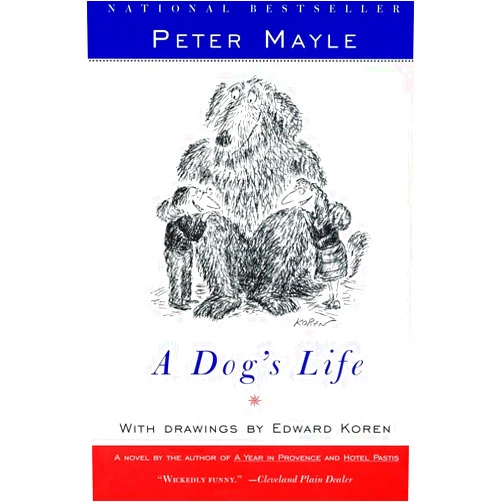Peter Mayle,Edward Koren A Dog's Life