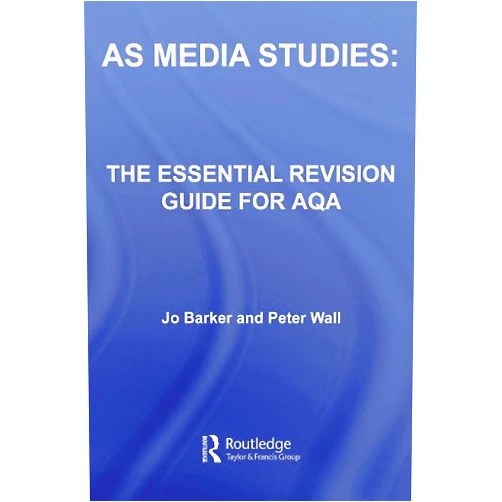 By Peter Wall (Author), Joanne Barker (Author) AS Media Studies: The Essential Revision Guide for AQA (Essentials)