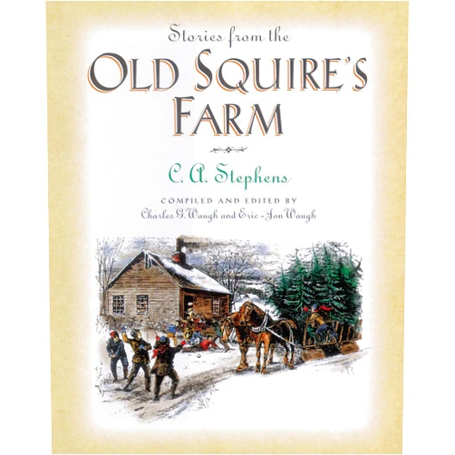 C. Stephens Stories from the Old Squire's Farm