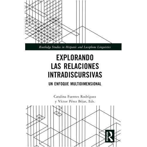 By Catalina Fuentes Rodríguez (Editor), Víctor Pérez Béjar (Editor) Format: Kindle Edition Explorando las relaciones intradiscursivas: Un enfoque multidimensional (Routledge Studies in Hispanic and Lusophone Linguistics)