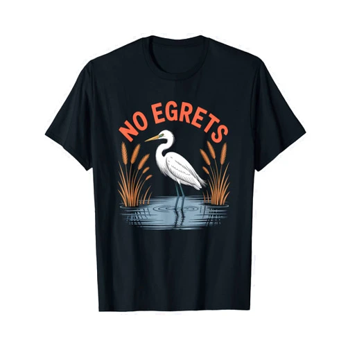 Bird Lover Saying Birdwatching - DressedForDuty No Egrets Bird Watching Watcher T-Shirt