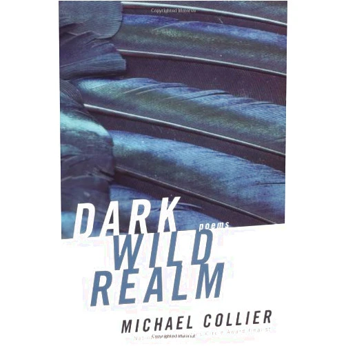 Michael Collier Dark Wild Realm