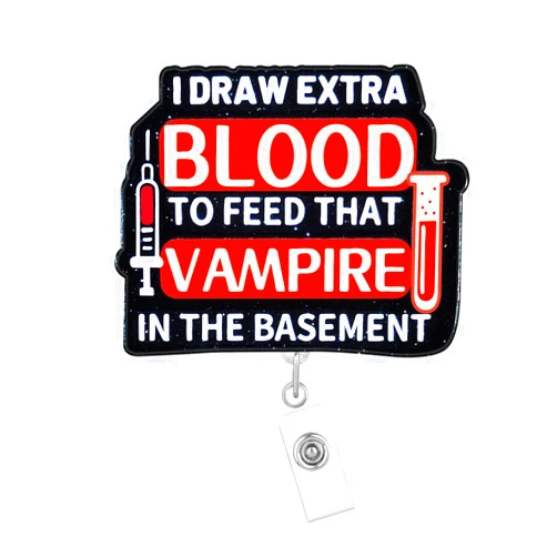 AraKulago Blood Phlebotomy Badge Reel Retractable RN Funny Phlebotomist Doctor Badge Holder with ID Clip Accessories I Draw Extra Blood to Feed That Vampire in The Basement Nursing Name Badge Clip