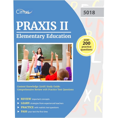 J.G. Cox Praxis II Elementary Education Content Knowledge (5018) Study Guide: Comprehensive Review with Practice Test Questions