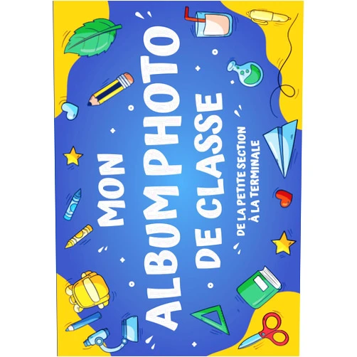 Les Carnets de Noham Edition Mon Album Photo De Classe: Carnet photo à compléter de la maternelle au lycée | Pour coller vos photos , noter vos meilleurs souvenirs et le nom de ... 4ème 3ème 2nd 1ère Terminale (French Edition)