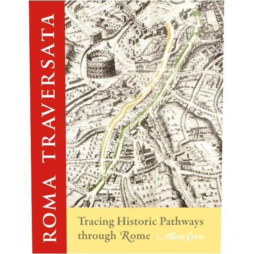 By Allan Ceen (Author) Roma Traversata: Tracing Historic Pathways through Rome