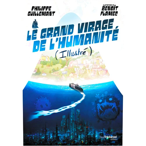 French Edition by Philippe Guillemant (Author), Benoît Flamec (Illustrator) Format: Kindle Edition Le grand virage de l'humanité : illustré et augmenté (French Edition)