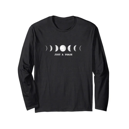 Moon t shirts for women & Moon Phase clothing Just A Phase Moon Shirt Lunar Space Gift Long Sleeve T-Shirt