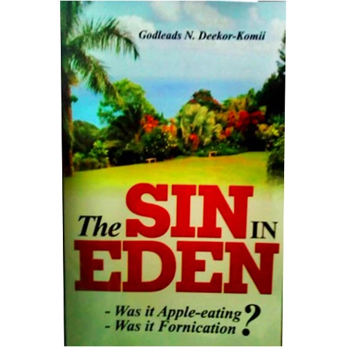 By Godleads Deekor-Komii (Author) Format: Kindle Edition The Sin of Eden: Was it Apple-eating? Was it Fornication?