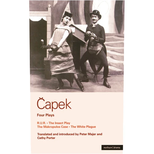 Karel Capek,Cathy Porter,Peter Majer Capek Four Plays: R. U. R.; The Insect Play; The Makropulos Case; The White Plague (World Classics)