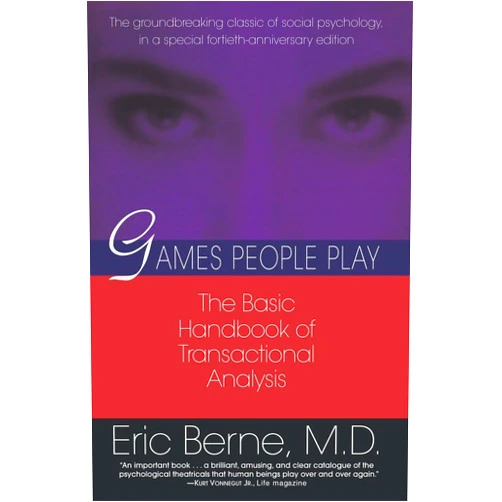 Eric Berne Games People Play: The Basic Handbook of Transactional Analysis.