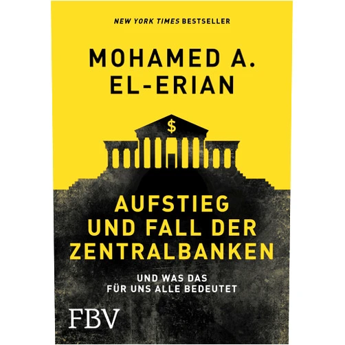 German Edition by Mohamed El-Erian (Author) Format: Kindle Edition Aufstieg und Fall der Zentralbanken: Und was das für uns alle bedeutet (German Edition)