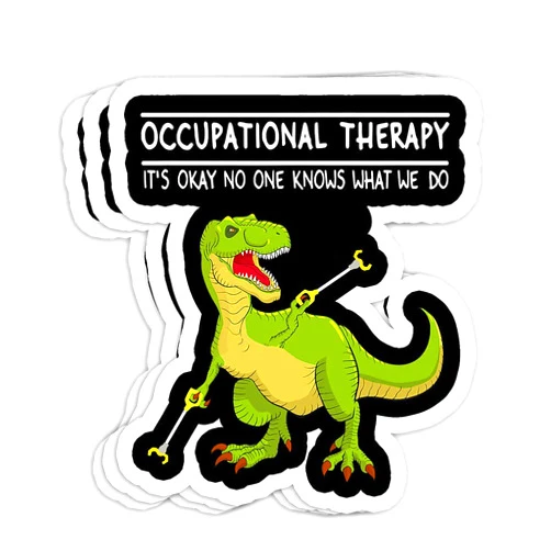Generic Occupational Therapy OT Therapist Insperational T Rex Gift Decorations - 4x3 Vinyl Stickers, Laptop Decal, Water Bottle Sticker (Set of 3)