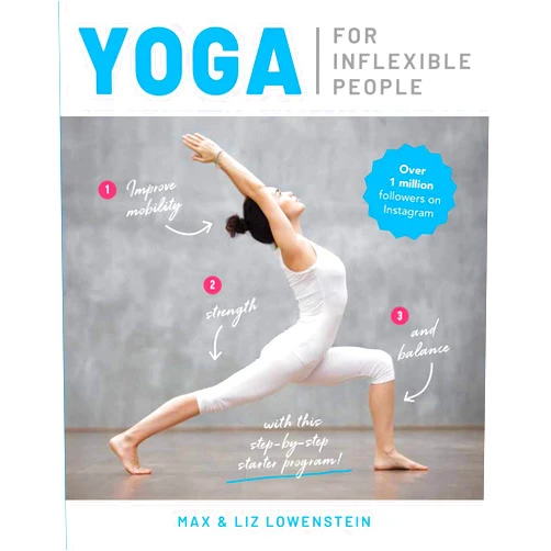 Max Lowenstein,Liz Lowenstein Yoga for Inflexible People