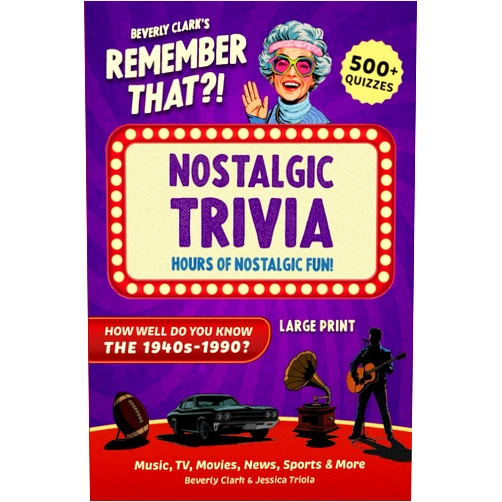 Beverly Clark,Jessica Triola Remember That?! Nostalgic Trivia Book: Stay Sharp with 500+ Quizzes, Throwback Fun Facts, and Interesting History for Adults, Baby Boomers, and Seniors (Gifts for Women & Men)