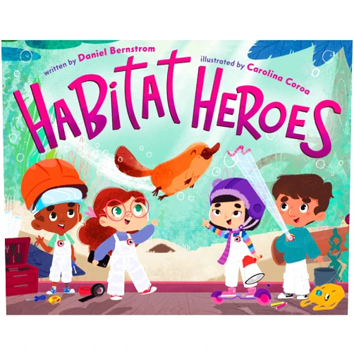 By Daniel Bernstrom (Author), Carolina Coroa (Illustrator) Habitat Heroes
