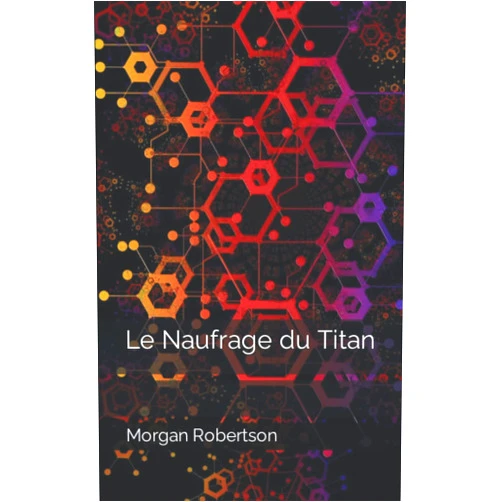 Morgan Robertson,mari ceballos Le Naufrage du Titan (French Edition)
