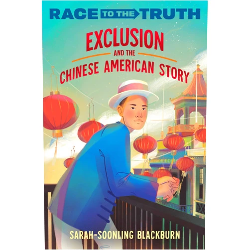 Sarah-SoonLing Blackburn Exclusion and the Chinese American Story (Race to the Truth)