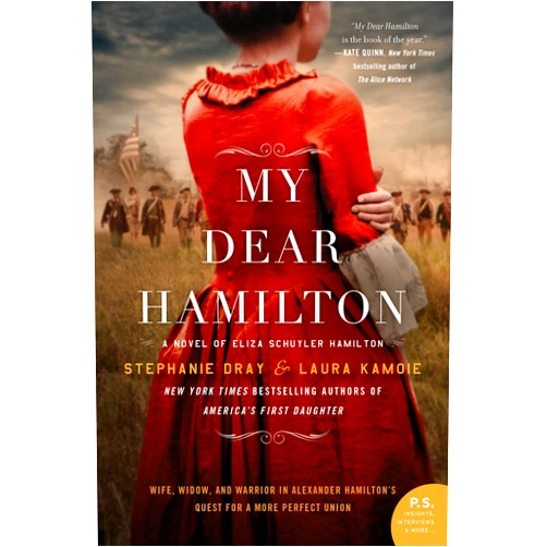 By Stephanie Dray (Author), Laura Kamoie (Author) Format: Kindle Edition My Dear Hamilton: A Novel of Eliza Schuyler Hamilton—A Love Story of a Founding Mother, War, and the Legacy of Alexander Hamilton