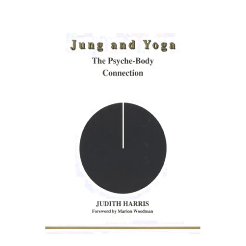 Judith Harris Jung and Yoga (Studies in Jungian Psychology by Jungian Analysts, 94)