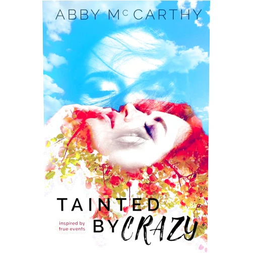 Abby McCarthy Tainted by Crazy