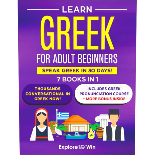Explore ToWin Learn Greek for Adult Beginners: 7 Books in 1: Speak Greek In 30 Days!