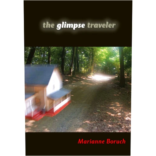 Marianne Boruch The Glimpse Traveler
