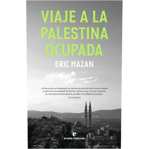 Spanish Edition by Eric Hazan (Author), Sara Álvarez Pérez (Translator) Viaje a la Palestina ocupada