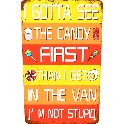 MacoZY I Gotta See The Candy First I'm Not Stupid Tin Sign Creepy Adult Metal Sign Wall Art Poster for Home Office Living Room Hallway Outdoor Garden Hanging Signs 8