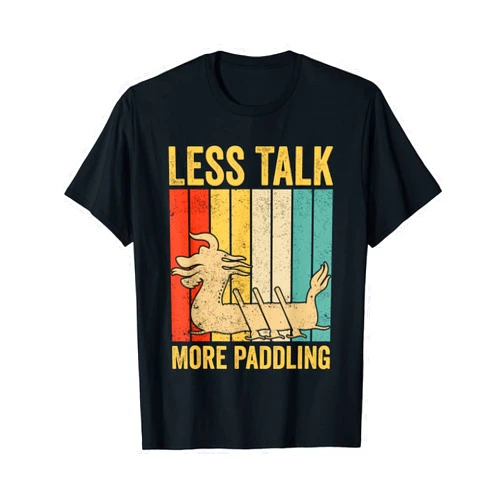 Funny Dragon Boat Racing Rowboat Race Gifts Dragon Boat Racing Race Paddle Boat Less Talk More Paddling T-Shirt