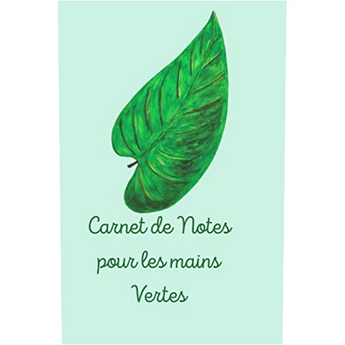French Edition by Nara Dadaian (Author) CARNET DE NOTES pour les mains Vertes: bloc - note pour les amateurs de jardinage (French Edition)